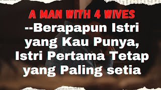 A man with 4 wives : istri pertama tetap yang paling setia