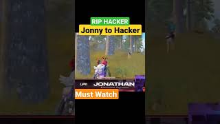 Must Watch ||Jonny to Hacker||RIP hacker🤣🤣🤣🤣#shorts #bgmi #jonathan