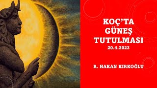 Koç'ta yenileyici Güneş tutulması - R. Hakan Kırkoğlu