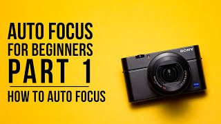 How to Auto Focus | Auto Focus for Beginners Part 1