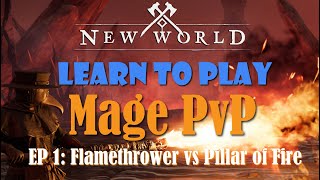 New World: L2P Mage - Flamethrower vs Pillar of Fire | Fire Staff & Ice Gauntlet EP 1