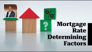 What Factors Determine My Mortgage Rate?