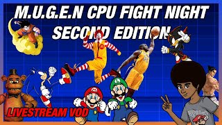 M.U.G.E.N CPU Fight Night - 2nd Edition!