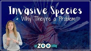 Invasive Species | EdZOOcating Adventures