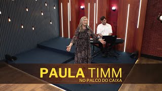 PAULA TIMM no Palco do Caixa de Música