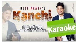 Kanchi by Neel Akash|| Full Lyrics|| Full Karaoke|| Karaoke With Lyrics || description 👇 Lyrics