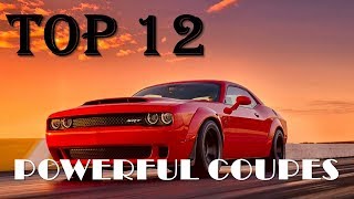 12 MOST POWERFUL COUPES