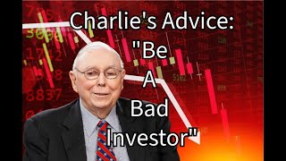 Charlie Munger's Interesting Advice: "Be A Bad Investor"