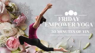 YIN YOGA- FRIDAY EMPOWER Yoga with Yogi Institute