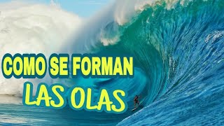 COMO SE FORMAN las OLAS del mar?