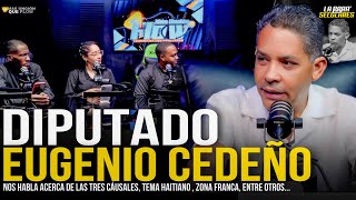 UN PODCAST FUERA DE SERIE!!! DIPUTADO EUGENIO CEDEÑO  - MAS UNCION QUE FLOW