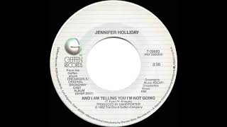 1982 HITS ARCHIVE: And I Am Telling You I’m Not Going - Jennifer Holliday (45 version--#1 R&B hit)