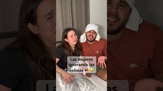 Las mujeres ignorando las señales 😂❤️🚩