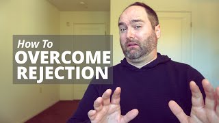 How to Overcome Rejection // Overcome Fear of Rejection and Stop Getting Rejected