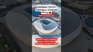 Intip stadion LAGA CHINA VS INDONESIA 15 OKTOBER 2024. Qingdao Youth Football Stadium