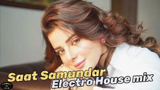 Saat Samundar | Saat Samundar Hindi Song | Saat Samundar Paar Electro House Mix | सात समुन्दर पार