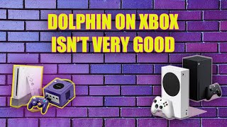 Dolphin Emulation on Xbox isn't great ... but that's OK