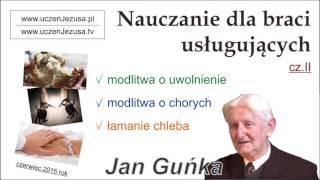 JAN GUŃKA - Nauczanie dla braci usługujących - cz. II.