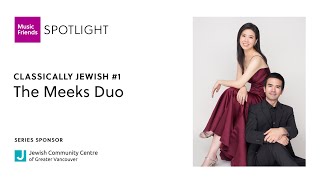 Music Friends Spotlight: The Meeks Duo in Classically Jewish Concert No. 1