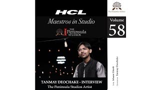 Tanmay Deochake -Interview-HCL Maestros in Studio Live at The Peninsula Studios-Season 1 (2018)