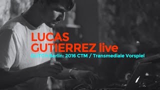 Lucas Gutierrez live at GLITCH Berlin: 2016 CTM / Transmediale Vorspiel