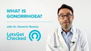 What is Gonorrhoea? | Why is Untreated Gonorrhoea so Serious?