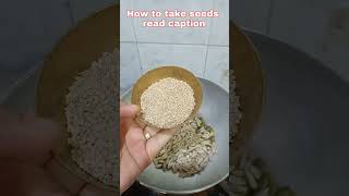 how to take seeds / seeds for all over body benifit / #shorts #seeds #viral #ytshorts #diet #explore