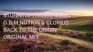 O.B.M Notion & Glorius - Back To The Origin (Original Mix)