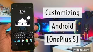 2017 | Customizing OnePlus 5 | Home Screen, Launcher, Icon Pack, Wallpaper | Android