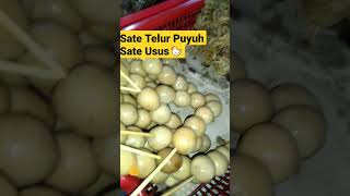 Sate Telur PuYuh Sate Usus Enak Banget😘 #satetelurpuyuh @semangatbelajar123