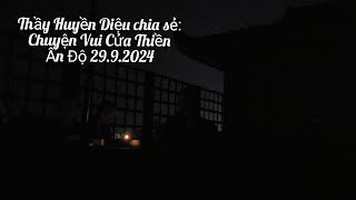 Thầy Huyền Diệu chia sẻ: Chuyện Vui Cửa Thiền, Bồ Đề Đạo Tràng, 29.9.2024