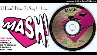 Mash – U Don't Have To Say U Love Me - Maxi-Single - 1994