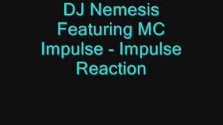 DJ Nemesis Featuring MC Impulse - Impulse Reaction