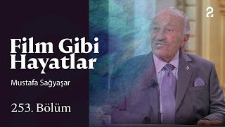 Film Gibi Hayatlar | Mustafa Sağyaşar | 253. Bölüm @trt2