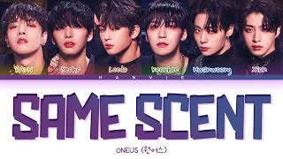 ONEUS (원어스) - 'Same Scent' Color Coded Lyrics/가사 (Han/Rom/Eng)