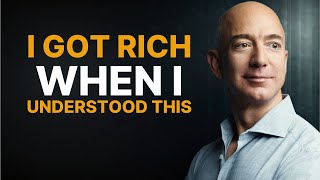 I Got Rich When I Understood This | Jeff Bezos