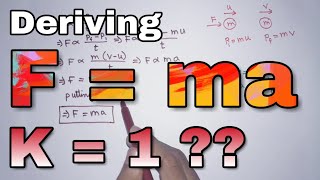 Deriving F = ma | why the value of K = 1 | Very important derivation Physics | 🔥🔥🔥