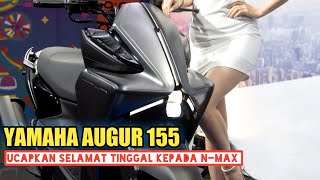 Yamaha AUGUR 155 2023 Official Video | Skutik Yamaha Terbaru Yang Sudah Rilis Duluan di Taiwan