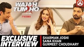 Wajah Tum Ho Starcast Interview | Sana Khan | Gurmeet Choudhary | Sharman Joshi | Namaste