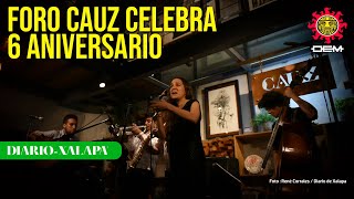 Cauz celebra con música su sexto aniversario en Xalapa