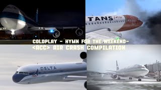 [Coldplay] -Hymn For The Weekend-   (ACC)  Air Crash Compilation