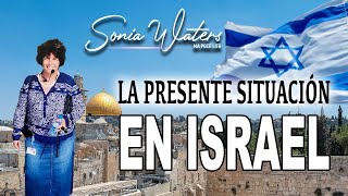 🔴Sonia Waters -  LA PRESENTE SITUACIÓN EN ISRAEL #soniawaters #israel #judiosmesianicos