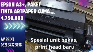 PRINTER EPSON L1300 A3+ BEKAS, PAKET TINTA ARTPAPER PRINTHEAD BARU, PESANAN PELANGGAN 7-9-2024