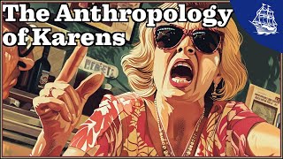 The Anthropology of Karens