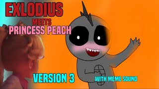 Exlodius meets princess peach (version 3) *with meme sound* (look in the description below)