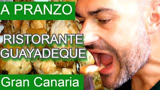 Pranzo al RISTORANTE GUAYADEQUE, GRAN CANARIA - Assaggio di Piatti Tipici Canari