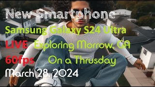 LIVE Exploring Morrow, GA on Mar 28, 2024 | New Samsung Galaxy S24 Ultra Test - Dreamcast ᴴᴰ⁶⁰