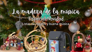 La Madera de la Música - Edición Navidad - Te ayudamos con tus listas de regalo!