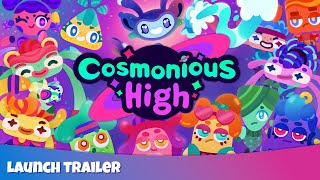 Cosmonious High - Launch Trailer - Owlchemy Labs