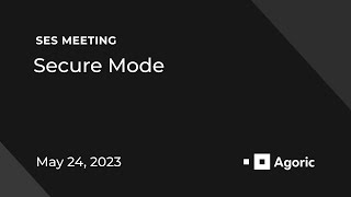 SES Meeting: Secure Mode